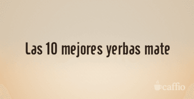 Las 10 mejores yerbas mate