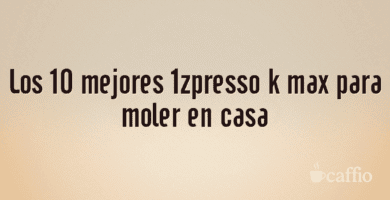 Los 10 mejores 1zpresso k max para moler en casa Los 10 mejores 1zpresso k max para moler en casa