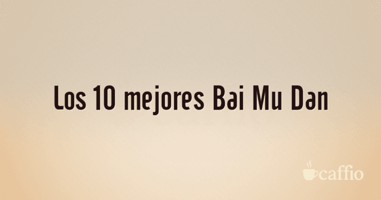Los 10 mejores Bai Mu Dan