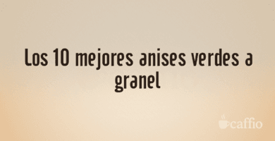 Los 10 mejores anises verdes a granel