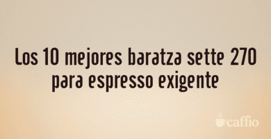 Los 10 mejores baratza sette 270 para espresso exigente Los 10 mejores baratza sette 270 para espresso exigente