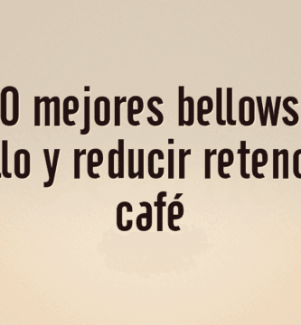 Los 10 mejores bellows para molinillo y reducir retención de café