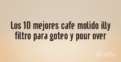 Los 10 mejores cafe molido illy filtro para goteo y pour over Los 10 mejores cafe molido illy filtro para goteo y pour over
