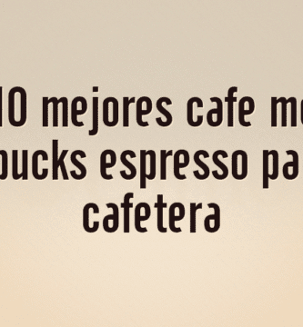 Los 10 mejores cafe molido starbucks espresso para tu cafetera Los 10 mejores cafe molido starbucks espresso para tu cafetera