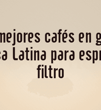 Los 10 mejores cafés en grano de América Latina para espresso y filtro