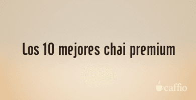 Los 10 mejores chai premium