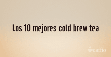Los 10 mejores cold brew tea Los 10 mejores cold brew tea