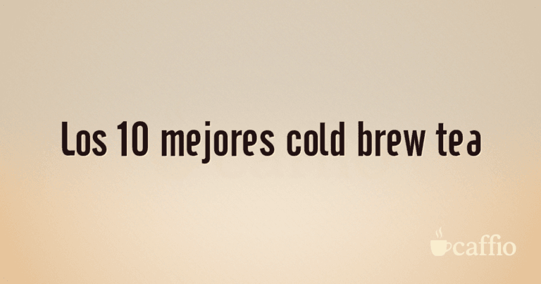 Los 10 mejores cold brew tea