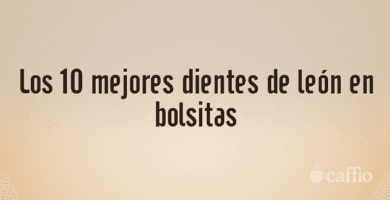 Los 10 mejores dientes de león en bolsitas