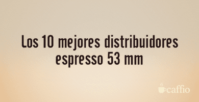 Los 10 mejores distribuidores espresso 53 mm