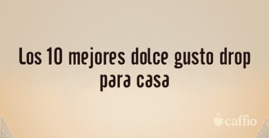 Los 10 mejores dolce gusto drop para casa Los 10 mejores dolce gusto drop para casa