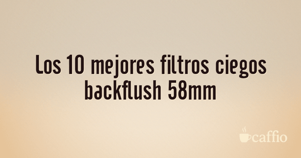 Los 10 mejores filtros ciegos backflush 58mm