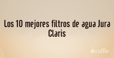 Los 10 mejores filtros de agua Jura Claris