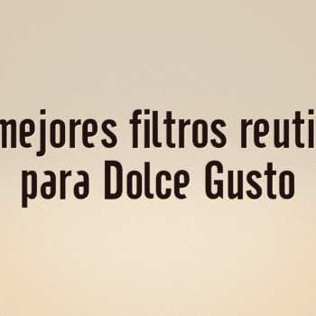 Los 10 mejores filtros reutilizables para Dolce Gusto