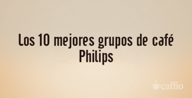 Los 10 mejores grupos de café Philips
