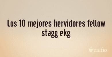 Los 10 mejores hervidores fellow stagg ekg