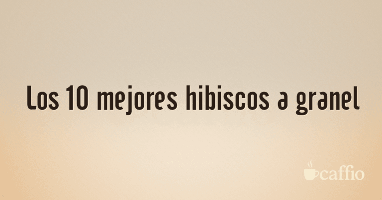 Los 10 mejores hibiscos a granel