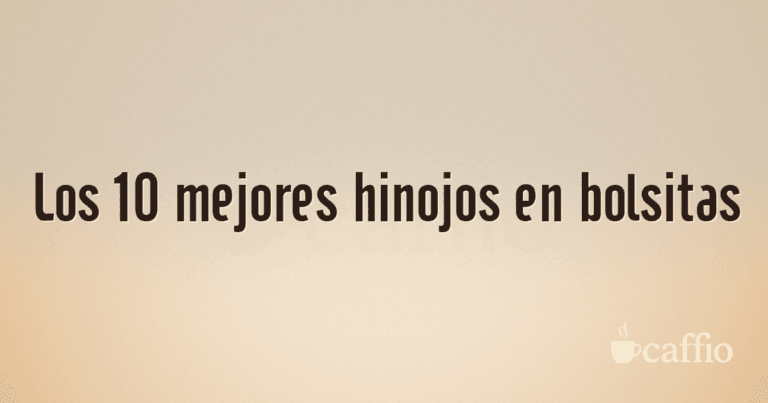 Los 10 mejores hinojos en bolsitas