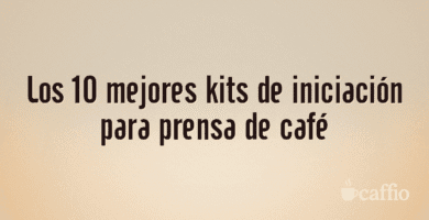 Los 10 mejores kits de iniciación para prensa de café