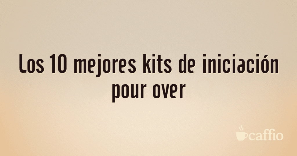Los 10 mejores kits de iniciación pour over