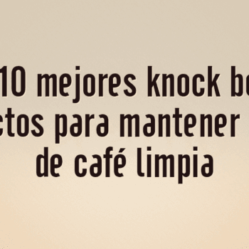 Los 10 mejores knock boxes compactos para mantener tu zona de café limpia