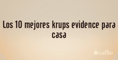 Los 10 mejores krups evidence para casa Los 10 mejores krups evidence para casa