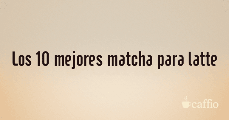 Los 10 mejores matcha para latte
