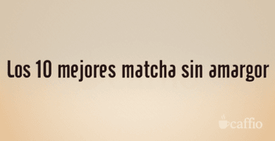 Los 10 mejores matcha sin amargor