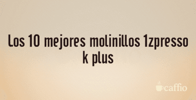 Los 10 mejores molinillos 1zpresso k plus Los 10 mejores molinillos 1zpresso k plus