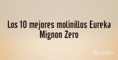 Los 10 mejores molinillos Eureka Mignon Zero