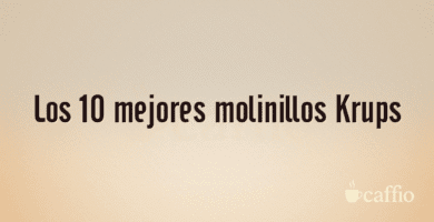 Los 10 mejores molinillos Krups Los 10 mejores molinillos Krups