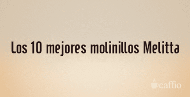 Los 10 mejores molinillos Melitta Los 10 mejores molinillos Melitta