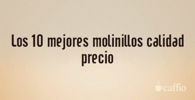 Los 10 mejores molinillos calidad precio Los 10 mejores molinillos calidad precio