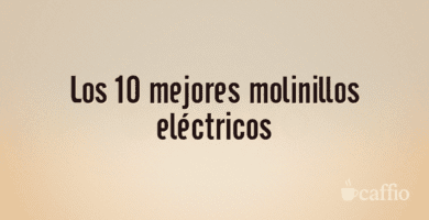 Los 10 mejores molinillos eléctricos Los 10 mejores molinillos eléctricos