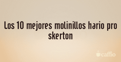 Los 10 mejores molinillos hario pro skerton Los 10 mejores molinillos hario pro skerton