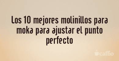 Los 10 mejores molinillos para moka para ajustar el punto perfecto
