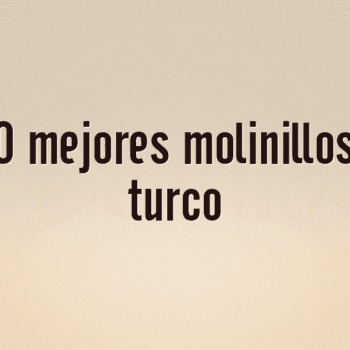 Los 10 mejores molinillos para turco
