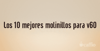 Los 10 mejores molinillos para v60 Los 10 mejores molinillos para v60
