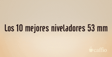 Los 10 mejores niveladores 53 mm