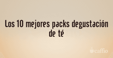 Los 10 mejores packs degustación de té Los 10 mejores packs degustación de té