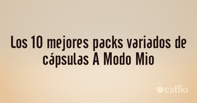 Los 10 mejores packs variados de cápsulas A Modo Mio