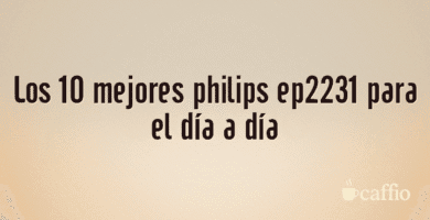 Los 10 mejores philips ep2231 para el día a día Los 10 mejores philips ep2231 para el día a día