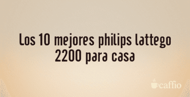 Los 10 mejores philips lattego 2200 para casa Los 10 mejores philips lattego 2200 para casa