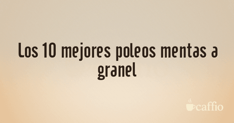 Los 10 mejores poleos mentas a granel