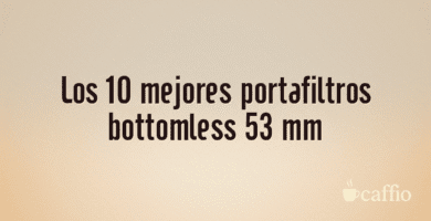 Los 10 mejores portafiltros bottomless 53 mm