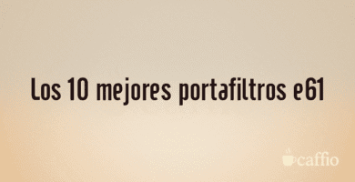 Los 10 mejores portafiltros e61