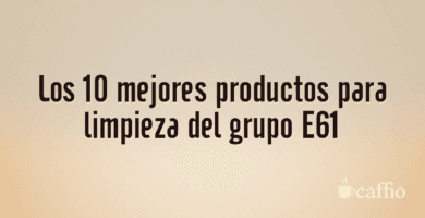 Los 10 mejores productos para limpieza del grupo E61 Los 10 mejores productos para limpieza del grupo E61