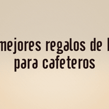 Los 10 mejores regalos de Navidad para cafeteros