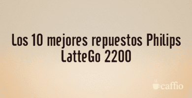 Los 10 mejores repuestos Philips LatteGo 2200