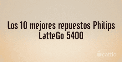 Los 10 mejores repuestos Philips LatteGo 5400